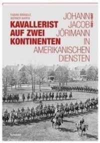 Kavallerist auf zwei Kontinenten : Johann Jacob Jörimann in Amerikanischen Diensten 1861-1947 （Neuausg. 2019. 128 S. 24 cm）