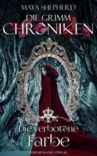 Die Grimm-Chroniken -  Die verbotene Farbe (Die Grimm-Chroniken Bd.9) （2019. 194 S. 20.3 cm）