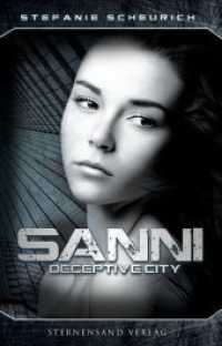 Sanni : Prequel zu Deceptive City (Deceptive City) （2019. 532 S. 20.3 cm）