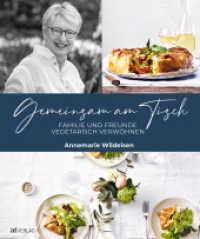 Gemeinsam am Tisch : Familie und Freunde vegetarisch verwöhnen. 130 Rezepte und Menü-Vorschläge （2. Aufl. 2021. 336 S. 143 farbige und 29 s/w-Abbildungen. 27.5 cm）