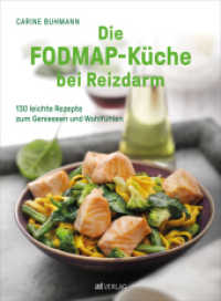 Die FODMAP-Küche bei Reizdarm : 130 leichte Rezepte zum Geniessen und Wohlfühlen （2022. 264 S. 192 farbige Abbildungen und 4 Illustrationen. 26.5 cm）