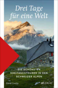 Drei Tage für eine Welt : Die schönsten Dreitagestouren in den Schweizer Alpen （2022. 192 S. 146 farbige Abbildungen und 30 Karten/Tabellen. 22 cm）