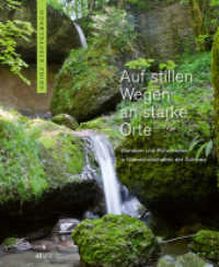 Auf stillen Wegen an starke Orte : Wandern und Ruhe finden in Naturlandschaften der Schweiz （4. Aufl.）