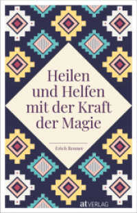 Heilen und Helfen mit der Kraft der Magie （2022. 184 S. 2 farbige und 10 s/w-Abbildungen und 1 Illustration. 21 c）