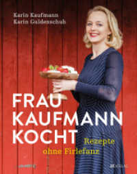 Frau Kaufmann kocht Rezepte ohne Firlefanz （2. Aufl. 2023. 256 S. Farbfotos. 26.5 cm）