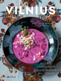 Vilnius : Rezepte, Geschichten und Menschen aus Litauen （2024. 240 S. Farbfotos. 25 cm）