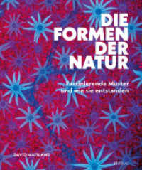 Die Formen der Natur : Faszinierende Muster und wie sie entstanden （2025. 288 S. 305 mm）