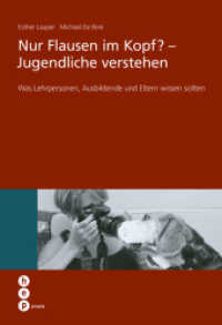Nur Flausen im Kopf? - Jugendliche verstehen : Was Lehrpersonen, Ausbildende und Eltern wissen sollten (hep praxis) （2. Aufl. 2013. 248 S. 270.00 mm）