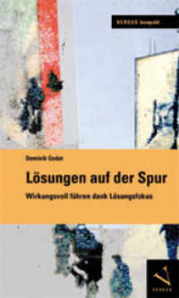 Lösungen auf der Spur : Wirkungsvoll führen dank Lösungsfokus (Versus kompakt) （2., akt. Aufl. 2016. 187 S. 23 cm）