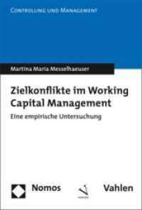 Zielkonflikte im Working Capital Management (in Kooperation mit Nomos Verlag) : Eine empirische Untersuchung (Controlling und Management Bd.11) （1. Aufl. 2016. 330 S. 24 cm）