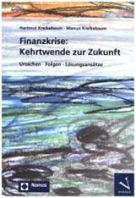 Finanzkrise: Kehrtwende zur Zukunft : Ursachen - Folgen - Lösungsansätze （1. Aufl. 2017. 112 S. 21 cm）