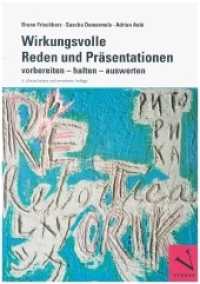 Wirkungsvolle Reden und Präsentationen : vorbereiten - halten - auswerten （4., überarb. u. erw. Aufl. 2022. 183 S. 24 cm）