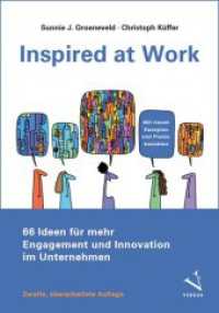 Inspired at Work : 66 Ideen für mehr Engagement und Innovation im Unternehmen （2., überarb. Aufl. 2022. 176 S. 21 cm）