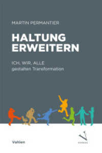 Haltung erweitern : ICH, WIR, ALLE gestalten Transformation （1. Aufl. 2023. 367 S. 24 cm）