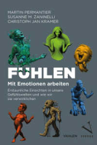 Fühlen - Mit Emotionen arbeiten : Erstaunliche Einsichten in unsere Gefühlswelten und wie wir sie verwirklichen （1. Aufl. 2025. 407 S. 24 cm）