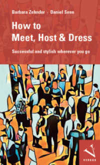 How to Meet, Host & Dress : Successful and stylish wherever you go （1. Aufl. 2024. 224 S. 23.6 cm）