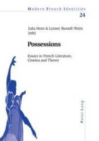 Possessions : Essays in French Literature, Cinema and Theory (Modern French Identities .24) （Neuausg. 2003. 223 S. 220 mm）