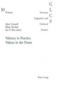 結合価理論の実践<br>Valency in Practice- Valenz in der Praxis (German Linguistic and Cultural Studies .10) （Neuausg. 2003. 279 S. 150 x 220 mm）