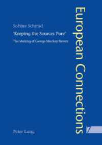 "Keeping the Sources Pure" : The Making of George Mackay Brown (European Connections .7) （2003. 314 S. 220 mm）
