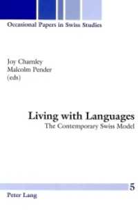 Living with Languages : The Contemporary Swiss Model (Occasional Papers in Swiss Studies .5) （2003. 134 S. 22 cm）