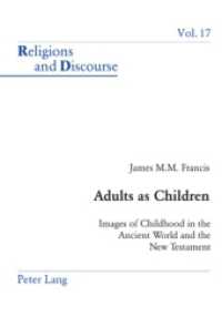 Adults as Children : Images of Childhood in the Ancient World and the New Testament (Religions and Discourse .17) （2006. 346 S. 150 x 220 mm）