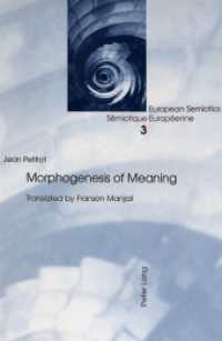 意味の形態創生（英訳）<br>Morphogenesis of Meaning : Translated by Franson Manjali (European Semiotics / Sémiotiques Européennes .3) （2003. XII, 282 S. 230 mm）