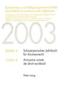 Bundesstaat und Religionsgemeinschaften- Etat fédéral et communautés religieuses (Schweizerisches Jahrbuch für Kirchenrecht - Beihefte / Annuaire suisse de droit ecclésial - cahiers .4) （2003. 218 S. 22 cm）