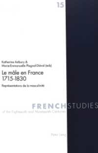 フランスの男１７１５－１８３０年：男性性の象徴<br>Le mâle en France 1715-1830 : Représentations de la masculinité (French Studies of the Eighteenth and Nineteenth Centuries .15) （2004. 322 S. 22 cm）