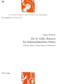 Der St. Galler "Botanicus"- Ein frühmittelalterliches Herbar : Kritische Edition, Übersetzung und Kommentar. Dissertationsschrift. (Lateinische Sprache und Literatur des Mittelalters .38) （2005. 464 S. 21 cm）