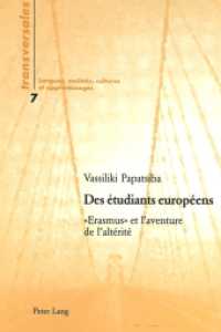 Des étudiants européens : " Erasmus " et l'aventure de l'altérité (Transversales .7) （2003. XVI, 294 S. 210 mm）