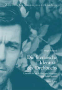 Die literarische Identität des Drehbuchs : Untersucht am Fallbeispiel "Agnes" von Peter Stamm. Dissertationsschrift (Zürcher Germanistische Studien .58) （2004. 258 S. 220 mm）