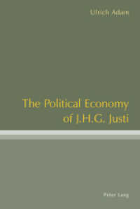 ユスティの政治経済学<br>The Political Economy of J.H.G. Justi （2006. 317 S. 150 x 220 mm）