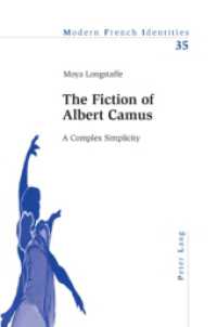 The Fiction of Albert Camus : A Complex Simplicity (Modern French Identities .35) （2007. 300 S. 150 x 220 mm）