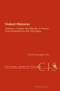 Violent Histories : Violence, Culture and Identity in France from Surrealism to the Néo-polar (Cultural Identity Studies .8) （2007. 210 S. 22 cm）