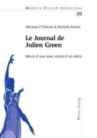 Le Journal de Julien Green : Miroir d'une âme, miroir d'un siècle (Modern French Identities .39) （2005. 289 S. 220 mm）