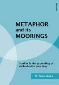 Metaphor and its Moorings : Studies in the grounding of metaphorical meaning （2007. XIV, 284 S. 222 mm）