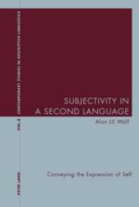 Subjectivity in a Second Language : Conveying the Expression of Self (Contemporary Studies in Descriptive Linguistics .8) （2006. 250 S. 22 cm）