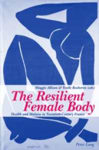 The Resilient Female Body : Health and Malaise in Twentieth-Century France （2007. 232 S. 22 cm）