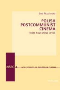Polish Postcommunist Cinema : From Pavement Level (New Studies in European Cinema .4) （2007. 302 S. 22 cm）