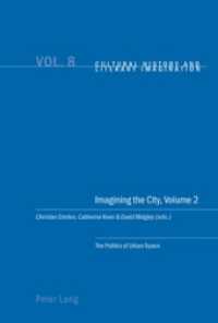 Imagining the City, Volume 2 : The Politics of Urban Space (Cultural History and Literary Imagination .8) （2006. 390 S. 22 cm）