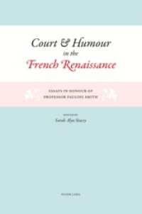 Court and Humour in the French Renaissance : Essays in Honour of Professor Pauline Smith （2009. 272 S. 220 mm）