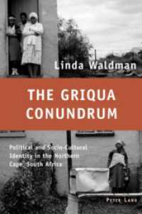 The Griqua Conundrum : Political and Socio-Cultural Identity in the Northern Cape, South Africa （2007. 256 S. 22 cm）