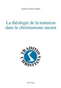 La théologie de la tentation dans le christianisme ancien (Traditio Christiana - FR 15) （2011. XCII, 281 S. 220 mm）
