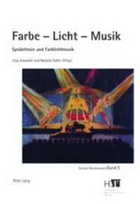 色-光-音楽：共感覚と色光音楽<br>Farbe - Licht - Musik : Synästhesie und Farblichtmusik (Zürcher Musikstudien .5) （2005. 530 S. 240 mm）