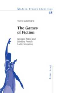 The Games of Fiction : Georges Perec and Modern French Ludic Narrative (Modern French Identities .45) （2006. 327 S. 150 x 220 mm）