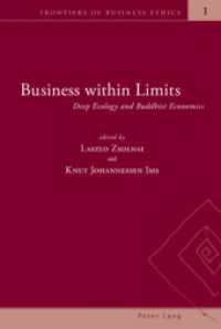Business within Limits : Deep Ecology and Buddhist Economics (Frontiers of Business Ethics .1) （2005. XII, 326 S. 220 mm）