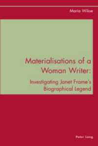 Materialisations of a Woman Writer : Investigating Janet Frame's Biographical Legend （2006. 226 S. 22 cm）