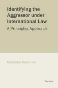 Identifying the Aggressor under International Law : A Principles Approach （2006. 211 S. 15 x 22 cm）