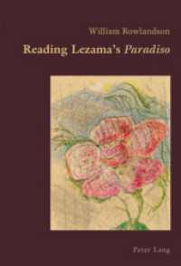 Reading Lezama's "Paradiso" (Hispanic Studies: Culture and Ideas .3) （2007. 292 S. 22.2 cm）
