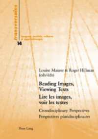 Reading Images, Viewing Texts- Lire les images, voir les textes : Crossdisciplinary Perspectives- Perspectives pluridisciplinaires (Transversales .14) （2006. VI, 232 S. 210 mm）